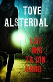 Tove Alsterdals bok Låt mig ta din hand Låt mig ta din hand