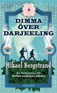 Mikael Bergstrands bok Dimma över Darjeeling
