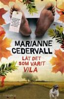 Marianne Cedervalls bok Låt det som varit vila Marianne Cedervalls bok Låt det som varit vila