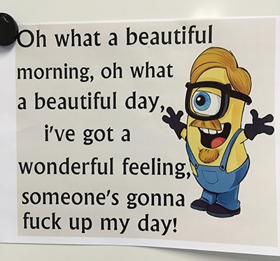 Tecknad gubbe med text: "Oh what a beautiful morning, oh what a beautiful day, i've got a wonderful feeling, someone's gonna fuck up my dag!" Tecknad gubbe med text: "Oh what a beautiful morning, oh what a beautiful day, i've got a wonderful feeling, someone's gonna fuck up my dag!"