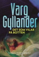 Varg Gyllanders bok Det som vilar på botten
