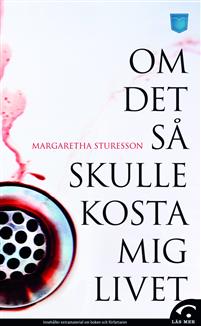 Margaretha Sturessons bok Om det så skulle kosta mig livet