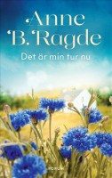 Anne B Ragdes bok Det är min tur nu Anne B Ragdes bok Det är min tur nu