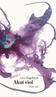 Lina Hagelbäcks bok Akut viol