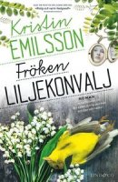 Kristin Emilssons bok Fröken Liljekonvalj