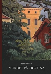 Elise Dufvas bok Mordet på Cristina Elise Dufvas bok Mordet på Cristina