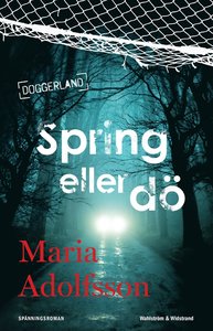 Maria Adolfssons bok Spring eller dö