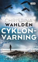Christina Wahldéns bok Cyklonvarning Christina Wahldéns bok Cyklonvarning