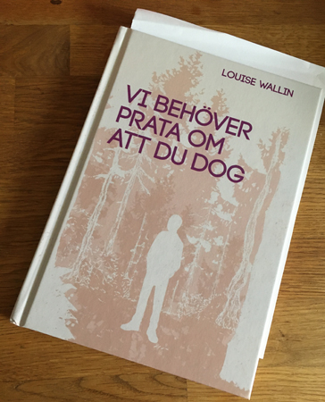 Louise Wallins bok Vi behöver prata om att du dog