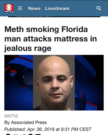 Floridaman Meth smoking Florida man attacks mattress in jealous rage