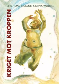 Erik Hemmingssons och Stina Wollters bok Kriget mot kroppen