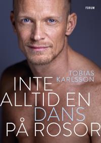 Tobias Karlssons bok Inte alltid en dans på rosor