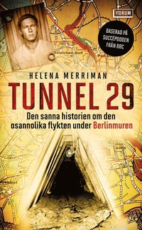 Helena Merrimans bok Tunnel 29 den sanna historien om den osannolika flykten under Berlinmuren