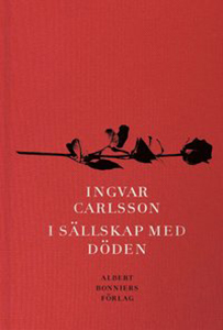 Ingvar Carlssons bok I sällskap med döden