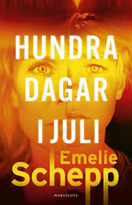 Emelie Schepps bok Hundra dagar i juli Emelie Schepps bok Hundra dagar i juli