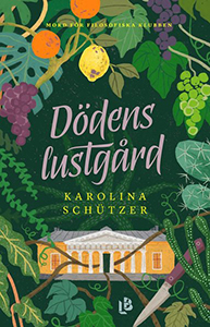 Karolina Schützers bok Dödens lustgård