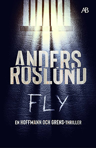 Anders Roslunds bok Fly