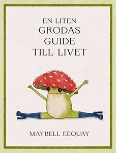 Maybell Eequays bok En liten grodas guide till livet