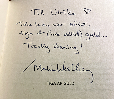 Hälsning fr författaren Malin Westling i boken Tiga är guld