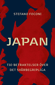 Stefano Foconis bok Japan tio betraktelser över det svårbegripliga