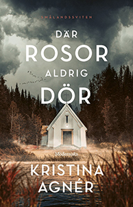Kristina Agnérs bok Där rosor aldrig dör